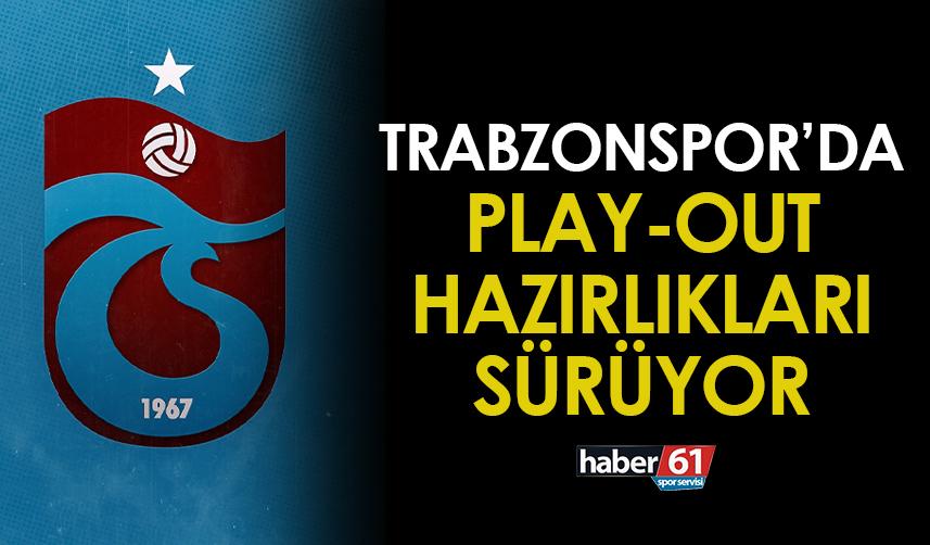 Trabzonspor'da play-out hazırlıkları sürüyor