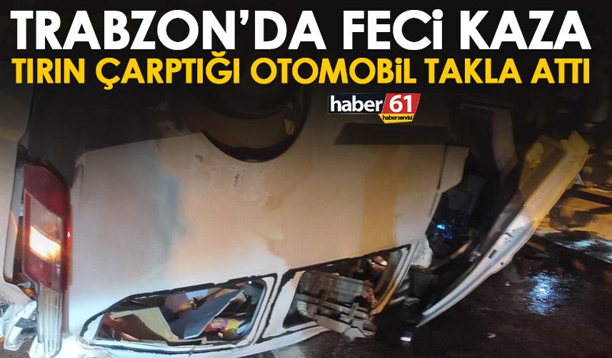 Trabzon’da feci kaza! Tır ile otomobil çarpıştı