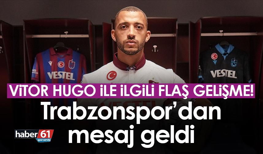 Trabzonspor’dan ayrılan Hugo ile ilgili flaş gelişme! Kulüp mesaj yayımladı