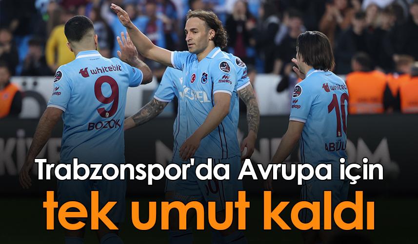 Trabzonspor'da Avrupa için tek umut kaldı