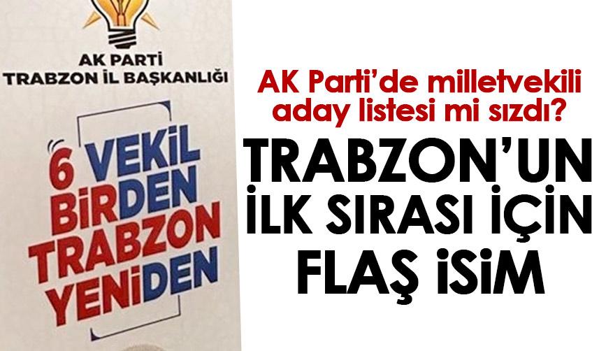 AK Parti'de milletvekili aday listesi mi sızdı? Trabzon ilk sıra için flaş isim!