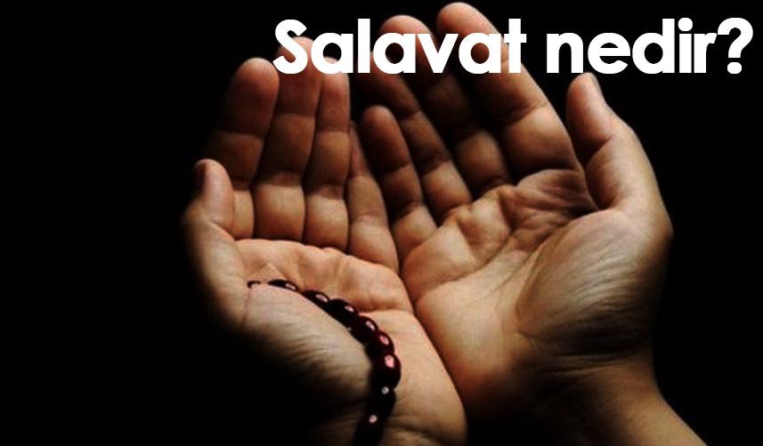 Salavat nedir, nasıl getirilir? Salavat zinciri nedir? (2023)