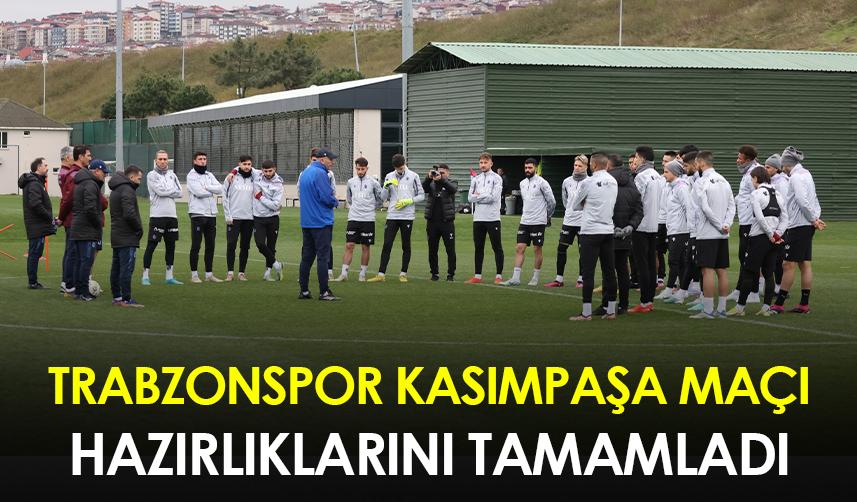 Trabzonspor Kasımpaşa maçı hazırlıklarını tamamladı