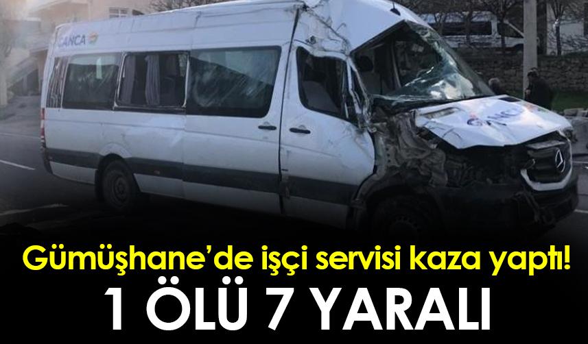 Gümüşhane’de işçi servisi kaza yaptı! 1 ölü, 7 yaralı