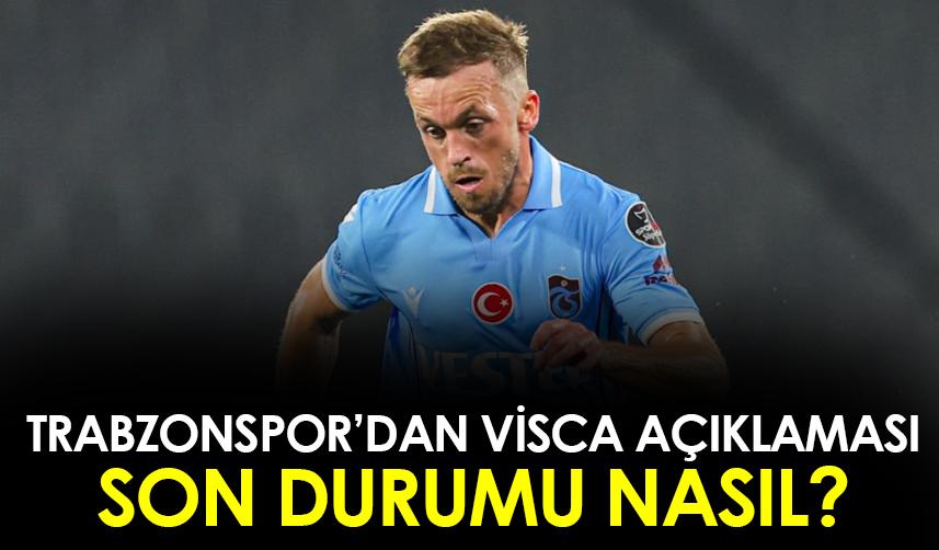 Trabzonspor'da Visca için sakatlık açıklaması! İşte son durumu