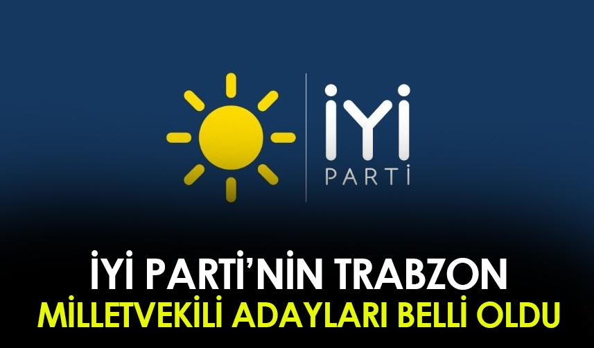 Trabzon'da İyi Parti'nin milletvekili adayları belli oldu (2023)