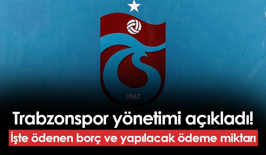 Trabzonspor'un yeni yönetimi ödediği miktarı açıkladı! Sırada Mayıs sonuna kadar dev ödeme var