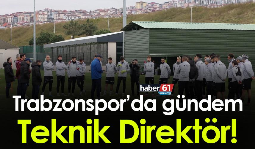 Trabzonspor’da gündem Teknik Direktör