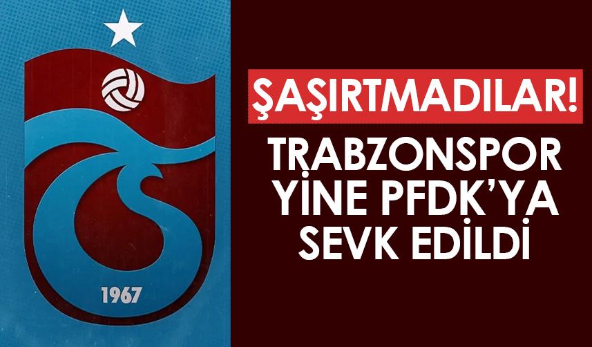 Trabzonspor, PFDK'ya sevk edildi! İşte sebebi