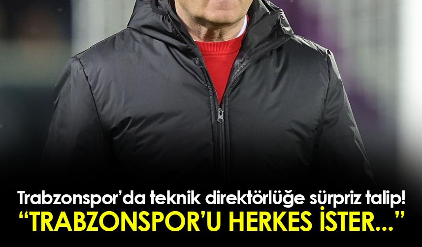 Trabzonspor'da teknik adamlık görevine sürpriz talip! "Herkes ister..."