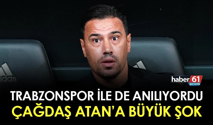 Trabzonspor ile anılıyordu! Çağdaş Atan'a büyük şok