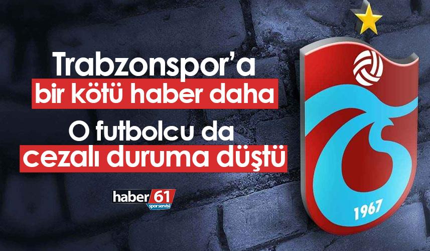 Trabzonspor'a bir kötü haber daha! O da cezalı duruma düştü