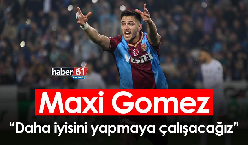 Trabzonspor’da Gomez: Daha iyisini yapmaya çalışacağız