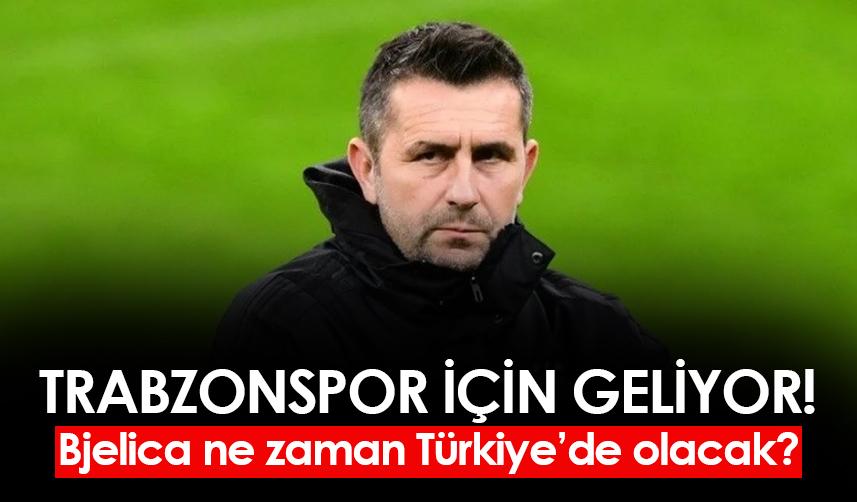 Trabzonspor Bjelica'yı bugün Türkiye'ye getiriyor