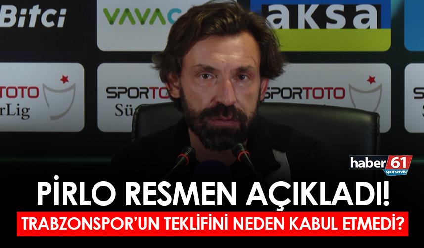 Pirlo resmen açıkladı! Trabzonspor'un teklifini neden kabul etmedi?