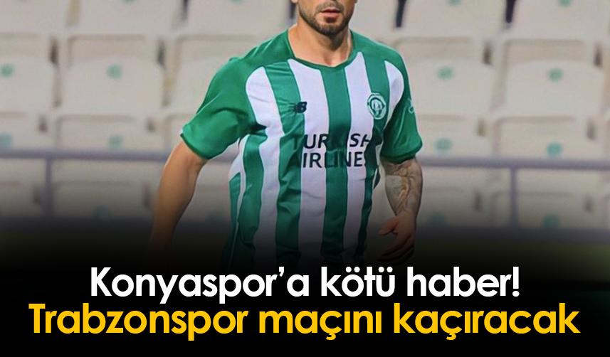 Konyaspor'da şok sakatlık! Trabzonspor maçında forma giyemeyecek