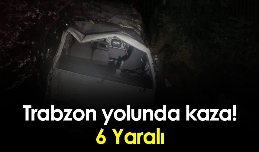 Trabzon yolunda kaza! 6 Yaralı