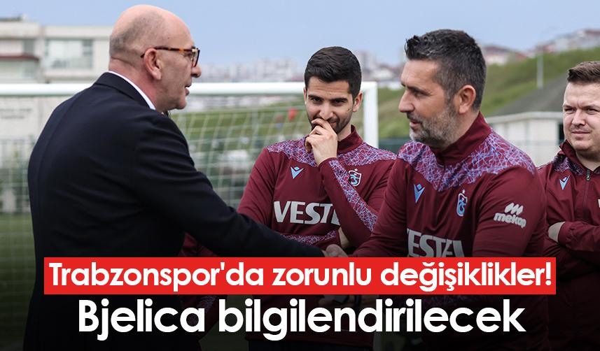 Trabzonspor'da zorunlu değişiklikler! Bjelica bilgilendirilecek