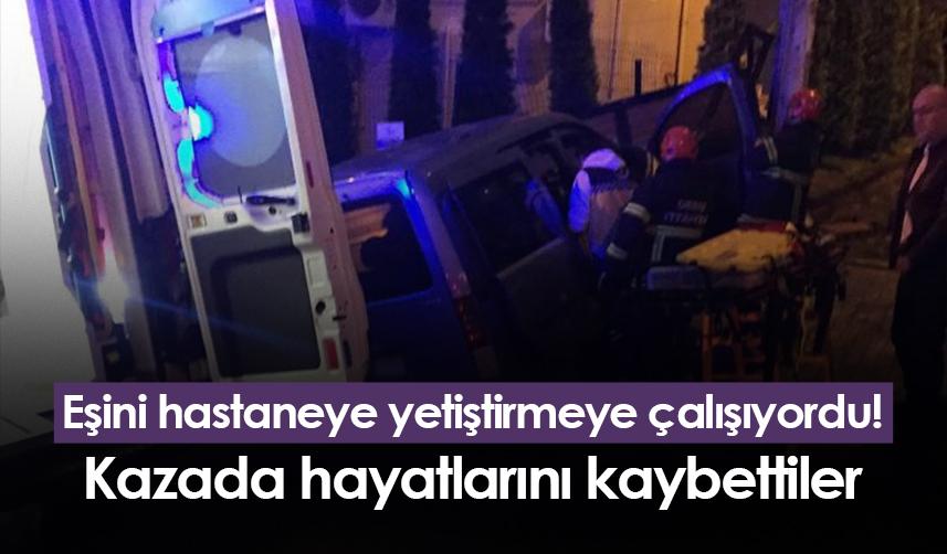 Ordu'da eşini hastaneye yetiştirmeye çalışıyordu! Kazada hayatlarını kaybettiler