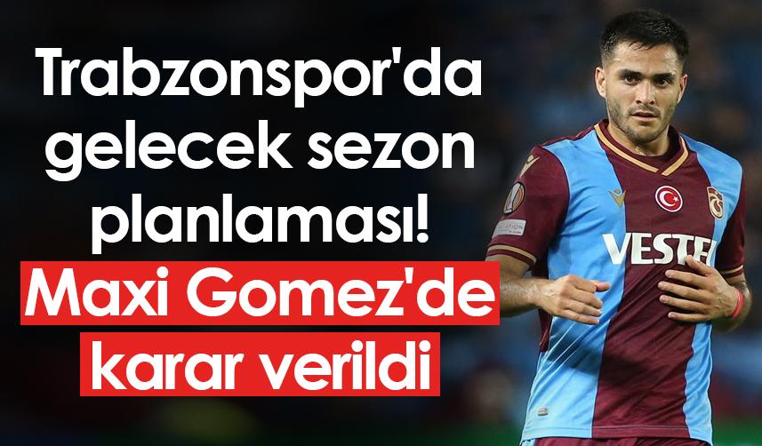 Trabzonspor'da gelecek sezon planlaması! Maxi Gomez'de karar verildi. 23 Nisan 2020