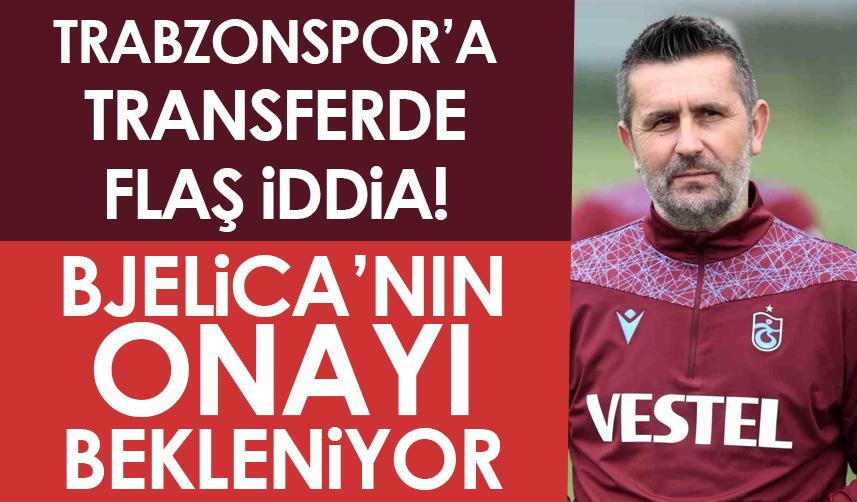 Trabzonspor'a transferde flaş iddia! Bjelica'nın onayı bekleniyor