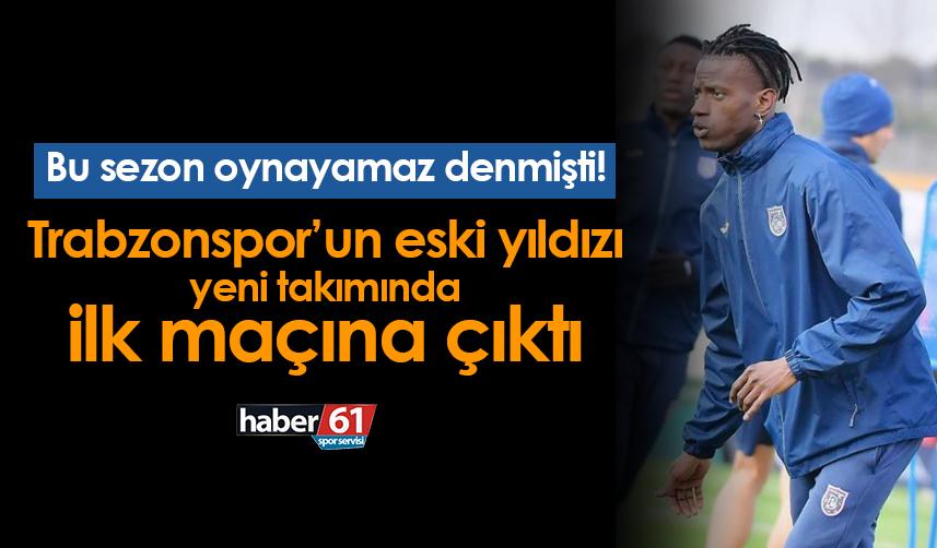 Bu sezon oynayamaz deniyordu! Trabzonspor'un eski yıldızı sahalara geri döndü