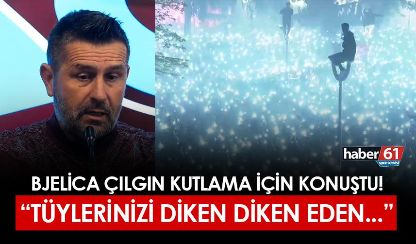 Bjelica Trabzonspor'un şampiyonluk kutlaması için konuştu! "Tüylerinizi diken diken eden..."