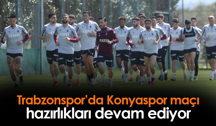 Trabzonspor'da Konyaspor maçı hazırlıkları sürüyor