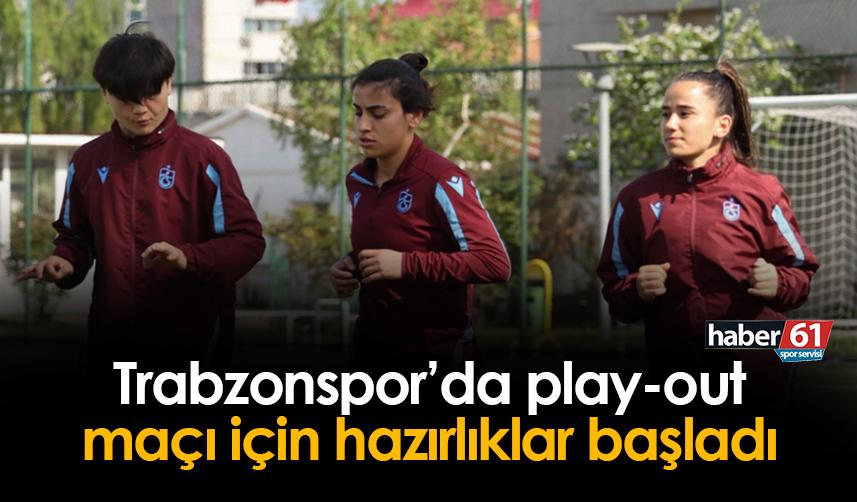 Trabzonspor'da play-out ikinci maçı hazırlıkları başladı