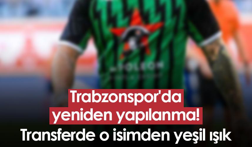 Trabzonspor'da yeniden yapılanma! Transferde o isimden yeşil ışık