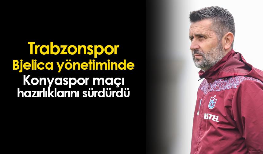 Trabzonspor'da Konyaspor maçı hazırlıkları devam ediyor