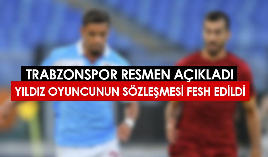 Trabzonspor resmen açıkladı! Yıldız oyuncunun sözleşmesi fesh edildi