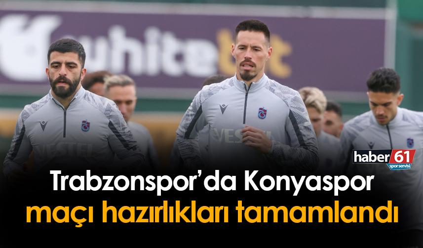 Trabzonspor'da Konyaspor maçı hazırlıkları tamamlandı