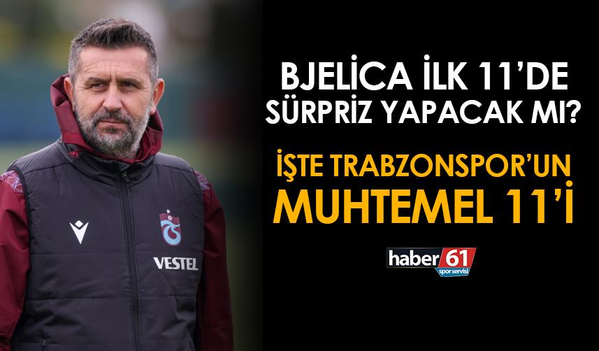 Bjelica sürpriz yapacak mı? İşte Trabzonspor'un Konyaspor maçı muhtemel 11'i