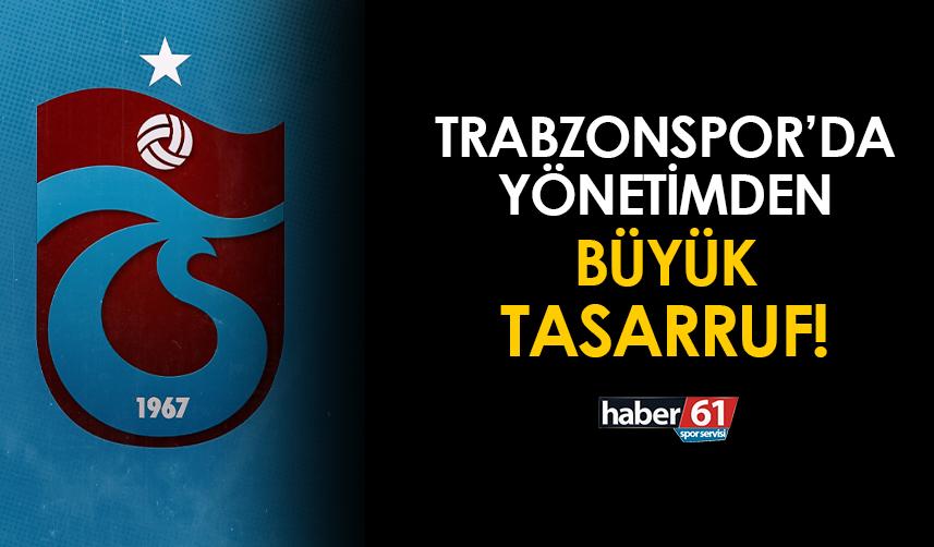 Trabzonspor'dan büyük tasarruf! Ayrılıklar sürecek