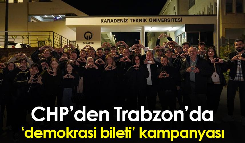 CHP’den Trabzon’da ‘demokrasi bileti’ kampanyası