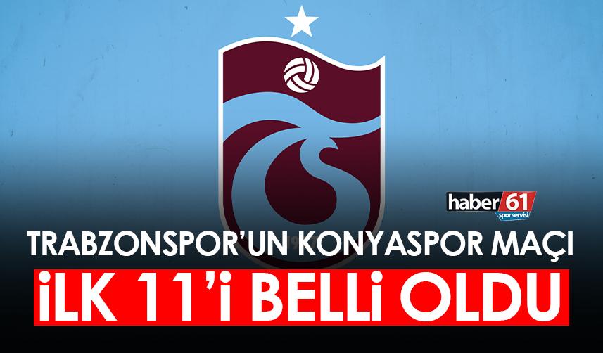 Trabzonspor'un Konyaspor maçı 11'i belli oldu