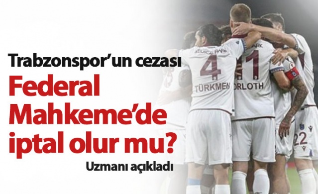 Trabzonspor'un cezası Federal Mahkeme'de iptal olur mu?