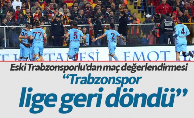 "Trabzonspor lige döndü"