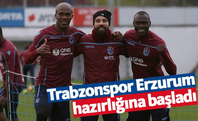 Trabzonspor Erzurum hazırlıklarına başladı