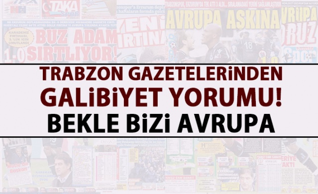 Trabzon Gazetelerinden galibiyet yorumu