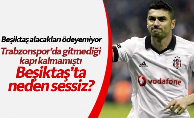 "Burak Yılmaz neden sessiz?"