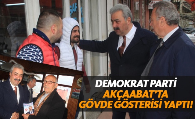 Demokrat Parti Akçaabat'ta gövde gösterisi yaptı