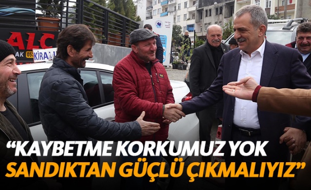 "Kaybetme korkumuz yok, sandıktan güçlü çıkmalıyız"