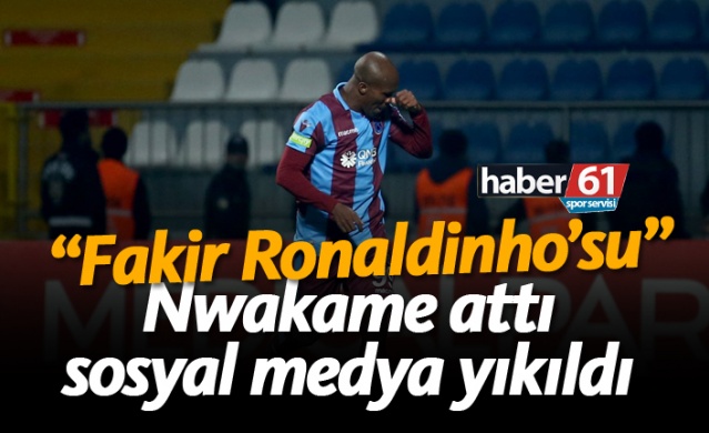 Nwakaeme attı, sosyal medya yıkıldı!