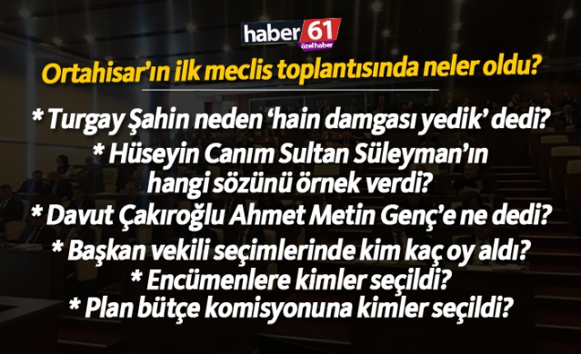 Ortahisar'ın ilk meclis toplantısında neler oldu?