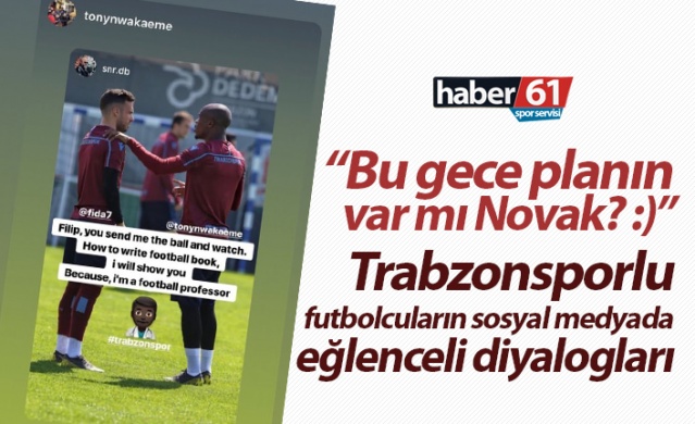 Trabzonsporlu futbolcuların sosyal medyada eğlenceli diyalogları