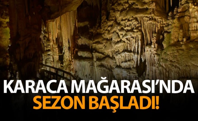 Karaca Mağarası'nda sezon başladı!