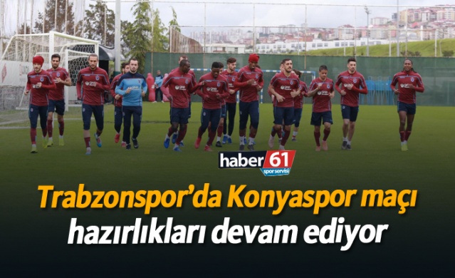 Trabzonspor’da Konyaspor maçı hazırlıkları devam ediyor