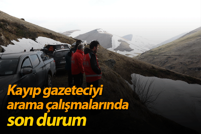 Kayıp gazeteciyi arama çalışmalarında son durum